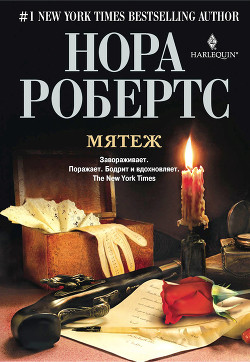 Читать онлайн книгу Мятеж автор Робертс Нора Книга Мятеж