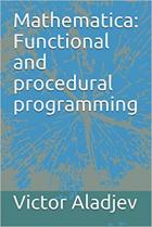 Читать онлайн книгу Mathematica: Functional and procedural programming автор V. Aladjev, M. Shishakov, V. Vaganov Книга Mathematica: Functional and procedural programming