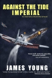 Книга Against the Tide Imperial: The Struggle for Ceylon (The Usurper's War: An Alternative World War II B