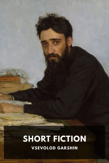 Читать онлайн книгу Short Fiction автор Vsevolod Garshin Книга Short Fiction