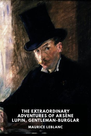 Книга The Extraordinary Adventures of Arsène Lupin, Gentleman-Burglar