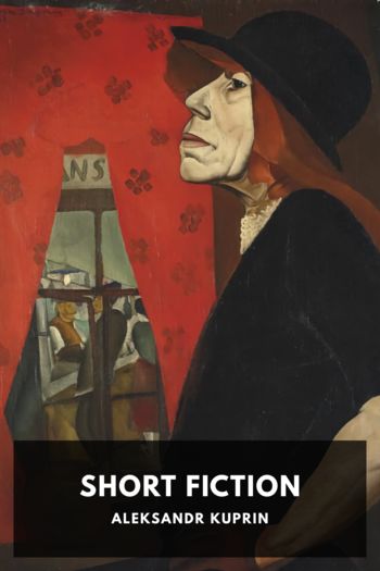 Читать онлайн книгу Short Fiction автор Aleksandr Kuprin Книга Short Fiction