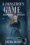 Книга A Dangerous Game (Regency Spies & Secrets Book 2)