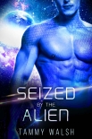 Книга Seized by the Alien: A Scifi Alien Romance (Fated Mates of the Titan Empire Book 3)