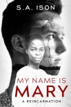 Книга My Name Is Mary: A Reincarnation