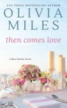 Книга Then Comes Love (Blue Harbor Book 6)