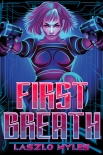 Книга First Breath: A Cyberpunk Novelette