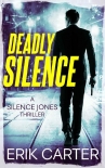 Книга Deadly Silence (Silence Jones Action Thrillers Series)