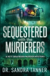 Книга Sequestered with the Murderers