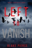 Книга Left to Vanish (An Adele Sharp Mystery—Book Eight)