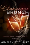 Книга Champagne Brunch: The Stiletto Sisters Series