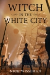 Книга Witch in the White City: A Dark Historical Fantasy/Mystery (Neva Freeman Book 1)