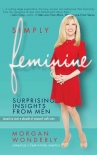 Книга Simply Feminine � Surprising Insights from Men