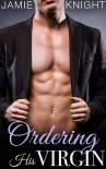 Книга Ordering His Virgin (Club Lush Book 10)