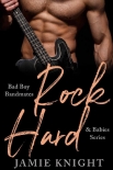 Книга Rock Hard: Bad Boy Bandmates & Babies Series