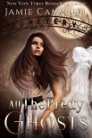 Книга All The Pretty Ghosts (The Never Series Book 1)