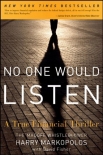 Книга No One Would Listen: A True Financial Thriller