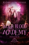 Книга Initiation (Wolf Blood Academy Book 1)