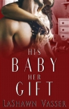 Книга His Baby Her Gift: The Slow Burn Duology 2