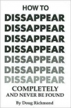 Книга How to Disappear Completely and Never Be Found