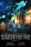 Книга Sorcerybound (World's First Wizard Book 2)