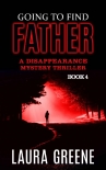 Книга Going To Find Father (A Disappearance Mystery Thriller Book 4)