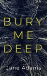 Книга BURY ME DEEP an utterly gripping crime thriller with an epic twist (Detective Rozlyn Priest Book 1)