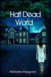 Книга Half Dead World: Book One from the Apocalypse Tales