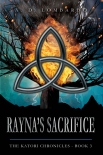 Книга Rayna's Sacrifice (The Katori Chronicles Book 3)