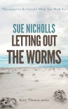 Книга Letting out the Worms: Guilty or not? If not then the alternative is terrifying (Kitty Thomas Book 1