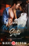 Книга Marrying My Best Friend's Sister: A Billionaire Enemies to Lovers MC Romance (Secret Love)