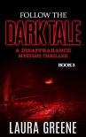 Книга Follow The Dark Tale (A Disappearance Mystery Thriller Book 3)