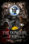 Книга The Dungeon Fairy: Three Lives: A Dungeon Core Escapade (The Hapless Dungeon Fairy Book 3)