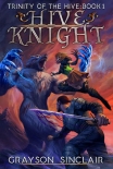 Книга Hive Knight: A Dark Fantasy LitRPG (Trinity of the Hive Book 1)