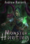 Книга Monster Hunting 401: A LitRPG Fantasy Adventure