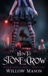 Книга How to Stone a Crow (Witch Like a Boss Book 2)