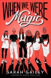 Книга When We Were Magic