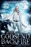 Книга The Godsend Backfire: The Beginning