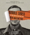 Книга Double Cross: The True Story of the D-Day Spies