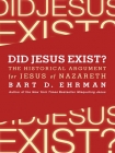 Книга Did Jesus Exist? - The Historical Argument for Jesus of Nazareth