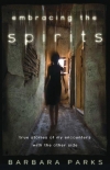 Книга Embracing the Spirits: True Stories of My Encounters With the Other Side