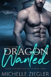 Книга Dragon Wanted: A Dragon Shifter Fated Mates Novel (Space Dragons Seek Mates Book 3)