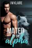 Книга Mated To The Alpha: A Standalone Wolf Shifter Romance