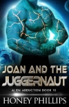 Книга Joan and the Juggernaut: A SciFi Alien Romance (Alien Abduction Book 10)