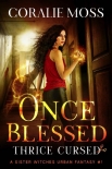 Книга Once Blessed, Thrice Cursed: A Sister Witches Urban Fantasy #1