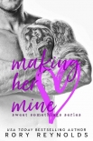 Книга Making Her Mine (Sweet Somethings Book 3)