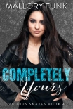 Книга Completely Yours (Vicious Snakes MC Book 4)
