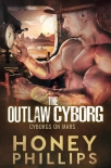 Книга The Outlaw Cyborg (Cyborgs on Mars Book 5)