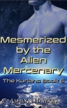 Книга Mesmerized by the Alien Mercenary