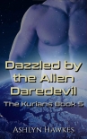 Книга Dazzled by the Alien Daredevil: An Alien Abduction Romance (The Kurians Book 5)